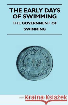 The Early Days of Swimming - The Government of Swimming Archibald Sinclair 9781445524146 Read Country Books - książka