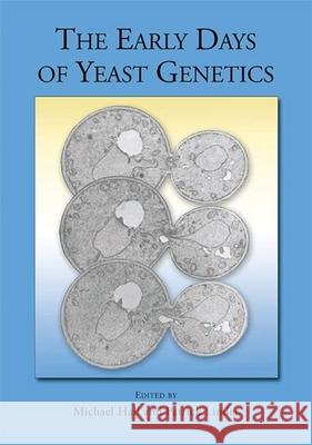 The Early Days of Yeast Genetics Michael Hall 9780879698744 Cold Spring Harbor Laboratory Press - książka