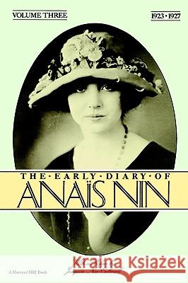 The Early Diary of Anais Nin, Vol. 3 (1923-1927) Anais Nin Nin 9780156272506 Harvest/HBJ Book - książka