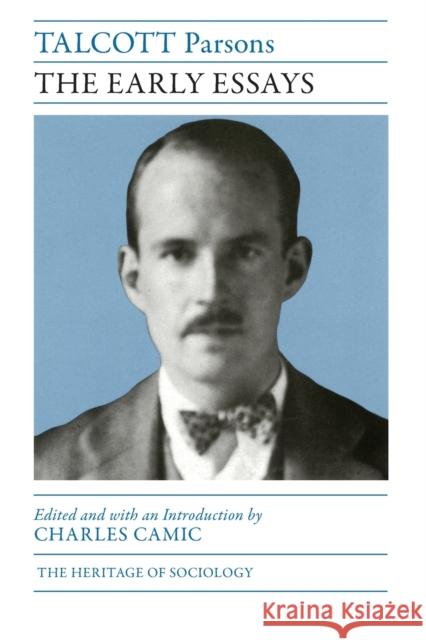 The Early Essays Talcott Parsons Charles Camic Charles Camic 9780226092379 University of Chicago Press - książka