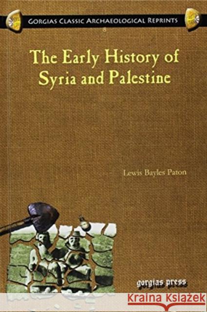 The Early History of Syria and Palestine Lewis Paton 9781607242444 Gorgias Press - książka