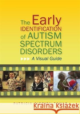 The Early Identification of Autism Spectrum Disorders: A Visual Guide O'Brien Towle, Patricia O'Brien 9781849053297  - książka