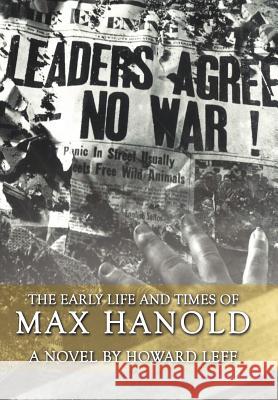 The Early Life and Times of Max Hanold Howard Leff 9781477264157 Authorhouse - książka