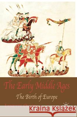 The Early Middle Ages: The Birth of Europe Olson, Lynette 9781403942098  - książka