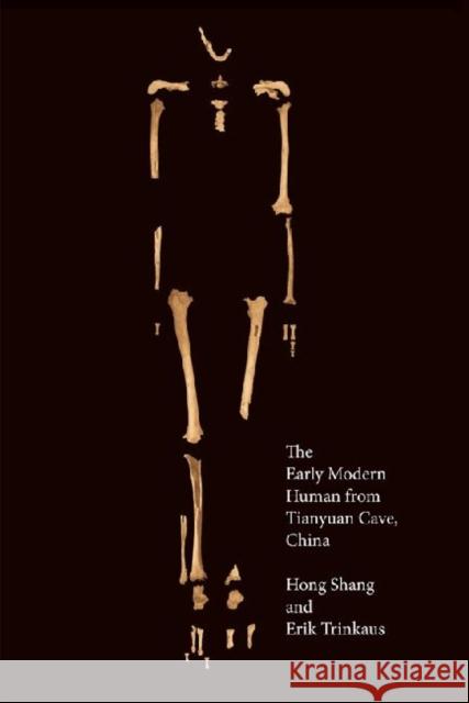 The Early Modern Human from Tianyuan Cave, China Hong Shang Erik Trinkaus 9781603441773 Texas A&M University Press - książka