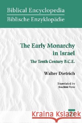 The Early Monarchy in Israel: The Tenth Century B.C.E. Dietrich, Walter 9781589832633 Society of Biblical Literature - książka