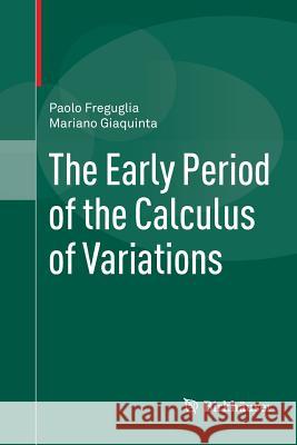 The Early Period of the Calculus of Variations Paolo Freguglia Mariano Giaquinta 9783319817798 Birkhauser - książka