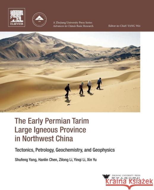 The Early Permian Tarim Large Igneous Province in Northwest China: Tectonics, Petrology, Geochemistry, and Geophysics Shufeng Yang Hanlin Chen 9780128128725 Elsevier - książka