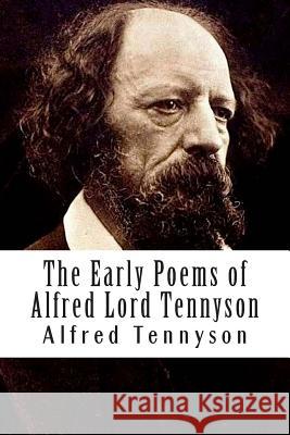 The Early Poems of Alfred Lord Tennyson Alfred Tennyson Alex Struik 9781490463803 Createspace - książka