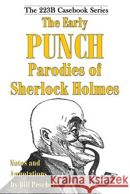 The Early Punch Parodies of Sherlock Holmes Bill Peschel Bill Peschel 9781950347124 Peschel Press - książka