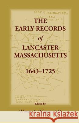 The Early Records of Lancaster, Massachusetts, 1643-1725 Henry S. Nourse 9781556137570 Heritage Books - książka