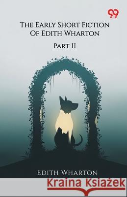 The Early Short Fiction Of Edith Wharton Part II Edith Wharton 9789373402000 Double 9 Books - książka