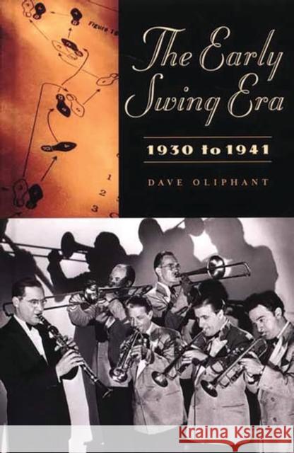 The Early Swing Era, 1930 to 1941 Dave Oliphant 9780313305351 Greenwood Press - książka