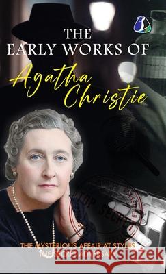 The Early Works of Agatha Christie (The Mysterious Affair at Styles & The Secret Adversary) [DELUXE HARDCOVER EDITION] Agatha Christie 9789362053022 Sanage Publishing House Llp - książka