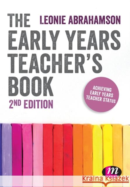 The Early Years Teacher's Book: Achieving Early Years Teacher Status Leonie Abrahamson 9781526435293 Sage Publications Ltd - książka