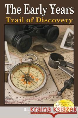 The Early Years: Trail of Discovery Brian D. Ratty 9780692254721 Sunset Lake Publishing - książka