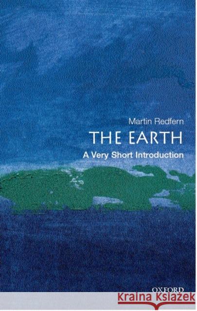 The Earth: A Very Short Introduction Martin Redfern 9780192803078 Oxford University Press - książka
