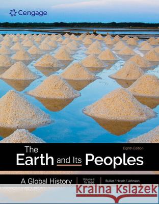 The Earth and Its Peoples: A Global History, Volume 1 Richard Bulliet Pamela Crossley Daniel Headrick 9780357800553 Cengage Learning - książka