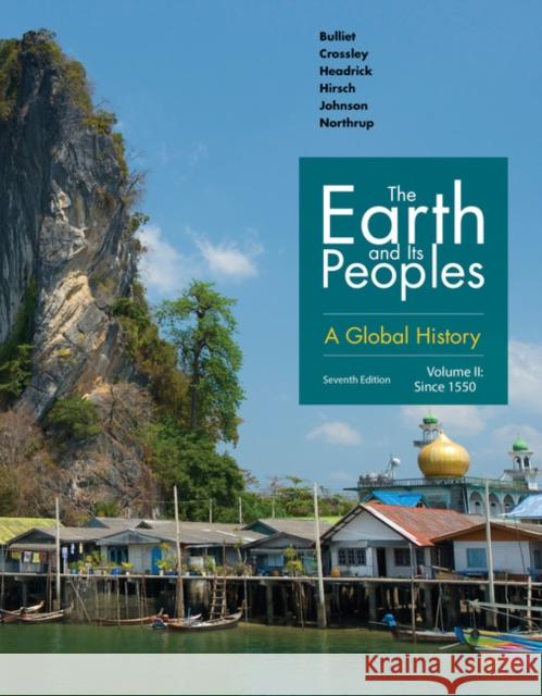 The Earth and Its Peoples: A Global History, Volume II Richard Bulliet Pamela Crossley Daniel Headrick 9781337401494 Wadsworth Publishing - książka