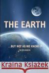 The Earth... but not As We Know It: An Exploration Andrew Johnson 9781702017572 Andrew Johnson