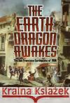 The Earth Dragon Awakes: The San Francisco Earthquake of 1906 Laurence Yep 9780060008468 HarperTrophy