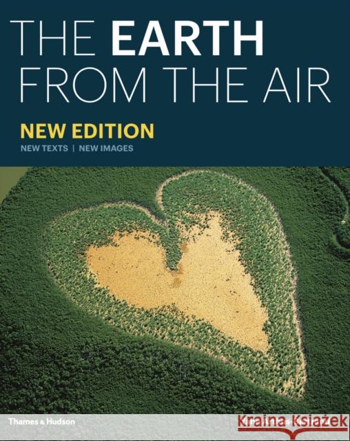 The Earth from the Air Arthus-Bertrand, Yann 9780500544846 Thames & Hudson Ltd - książka