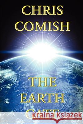 The Earth Gate Chris Comish 9781105525759 Lulu.com - książka