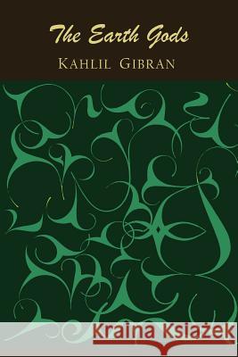 The Earth Gods Kahlil Gibran 9781614274247 Martino Fine Books - książka