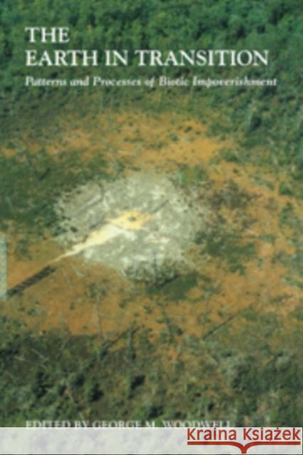 The Earth in Transition: Patterns and Processes of Biotic Impoverishment Woodwell, George M. 9780521398183 Cambridge University Press - książka