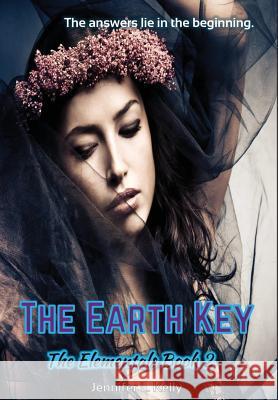 The Earth Key: The Elementals Book 2 Jennifer L. Kelly 9780997776447 Jennifer L. Kelly - książka