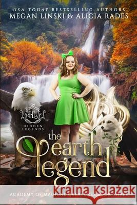 The Earth Legend Alicia Rades Hidden Legends Megan Linski 9781099921971 Independently Published - książka