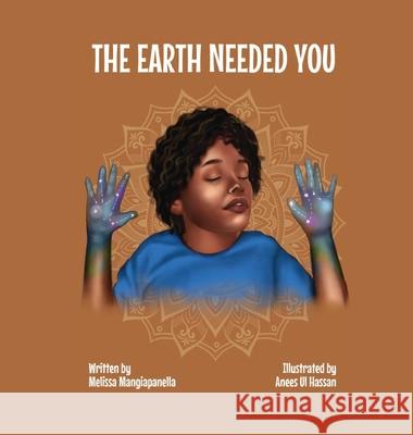 The Earth Needed You Melissa Mangiapanella Anees U 9781685641146 Melissa Mangiapanella - książka