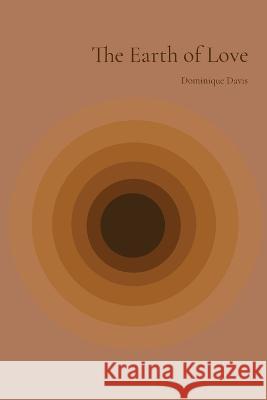 The Earth of Love Dominique Davis   9781088179185 IngramSpark - książka