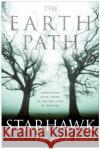 The Earth Path : Grounding Your Spirit in the Rhythms of Nature Starhawk 9780060000936 HarperOne