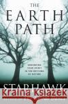 The Earth Path: Grounding Your Spirit in the Rhythms of Nature Starhawk 9780060000936 HarperCollins Publishers Inc