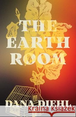 The Earth Room Dana Diehl 9781625573001 Black Lawrence Press - książka
