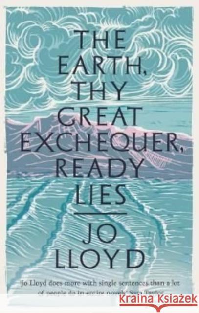 The Earth, Thy Great Exchequer, Ready Lies: Winner of the BBC National Short Story Award JO LLOYD 9781800750128 Swift Press - książka