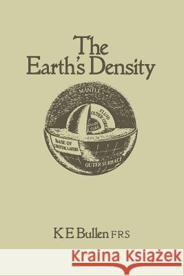 The Earth's Density K. E. Bullen 9789400957022 Springer - książka