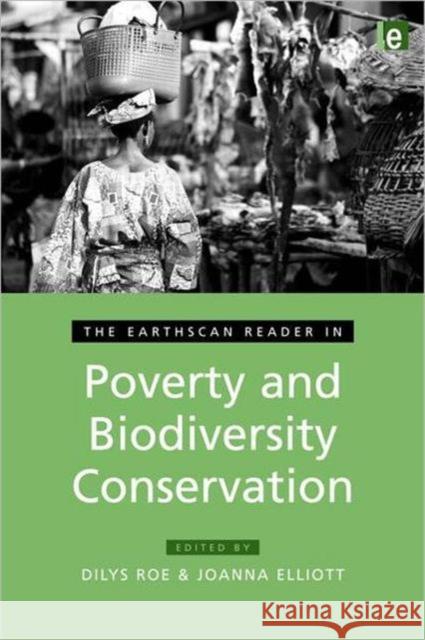 The Earthscan Reader in Poverty and Biodiversity Conservation Dilys Roe Joanna Elliott 9781844078424 Earthscan Publications - książka