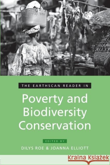 The Earthscan Reader in Poverty and Biodiversity Conservation Dilys Roe Joanna Elliott 9781844078431 Earthscan Publications - książka