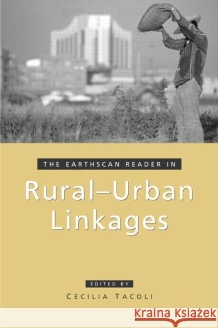 The Earthscan Reader in Rural-Urban Linkages  9781844073153 JAMES & JAMES (SCIENCE PUBLISHERS) LTD - książka