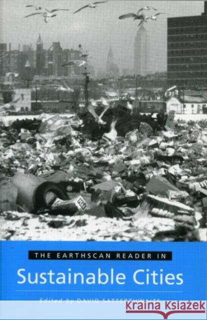 The Earthscan Reader in Sustainable Cities David Satterthwaite 9781853836015  - książka