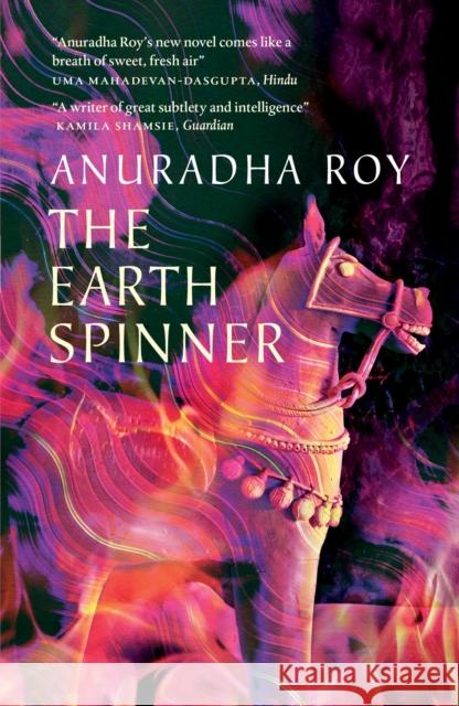 The Earthspinner Anuradha Roy 9781914495403 Welbeck Publishing Group - książka