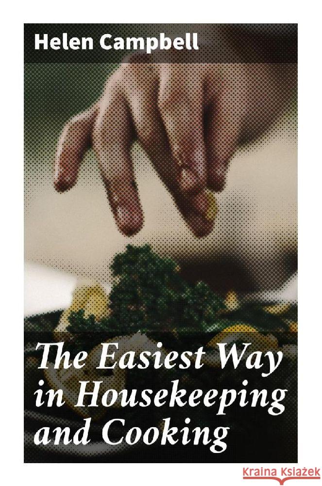 The Easiest Way in Housekeeping and Cooking Campbell, Helen 9788027295630 Good Press - książka