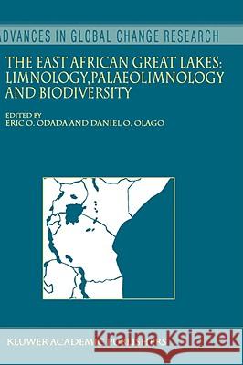 The East African Great Lakes: Limnology, Palaeolimnology and Biodiversity Eric O. Odada Daniel O. Olago 9781402007729 Kluwer Academic Publishers - książka