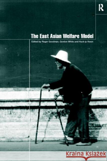 The East Asian Welfare Model: Welfare Orientalism and the State Goodman, Roger 9780415172110 Routledge - książka