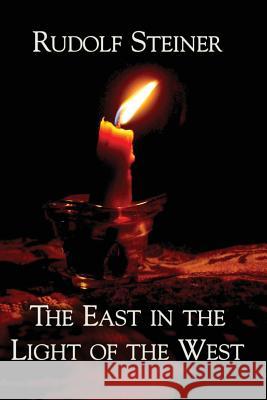 The East in the Light of the West Rudolf Steiner 9781934935866 Cornerstone Book Publishers - książka