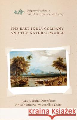 The East India Company and the Natural World Vinita Damodaran Anna Winterbottom Alan Lester 9781137427267 Palgrave MacMillan - książka