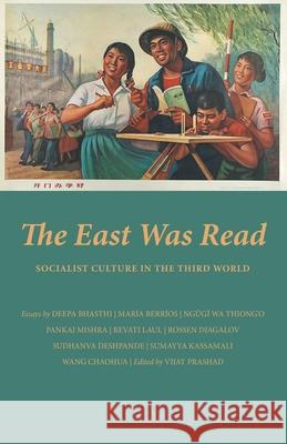 The East Was Read: Socialist Culture in the Third World Prashad, Vijay 9788193466629 Leftword Books - książka