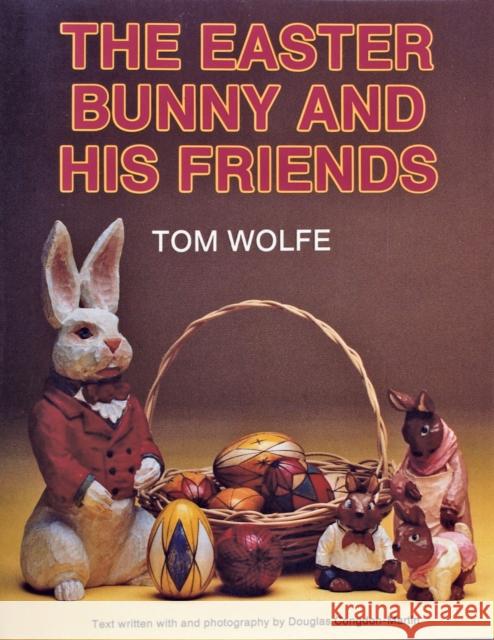 The Easter Bunny and His Friends Tom James Wolfe Douglas Congdon-Martin 9780887403811 Schiffer Publishing - książka